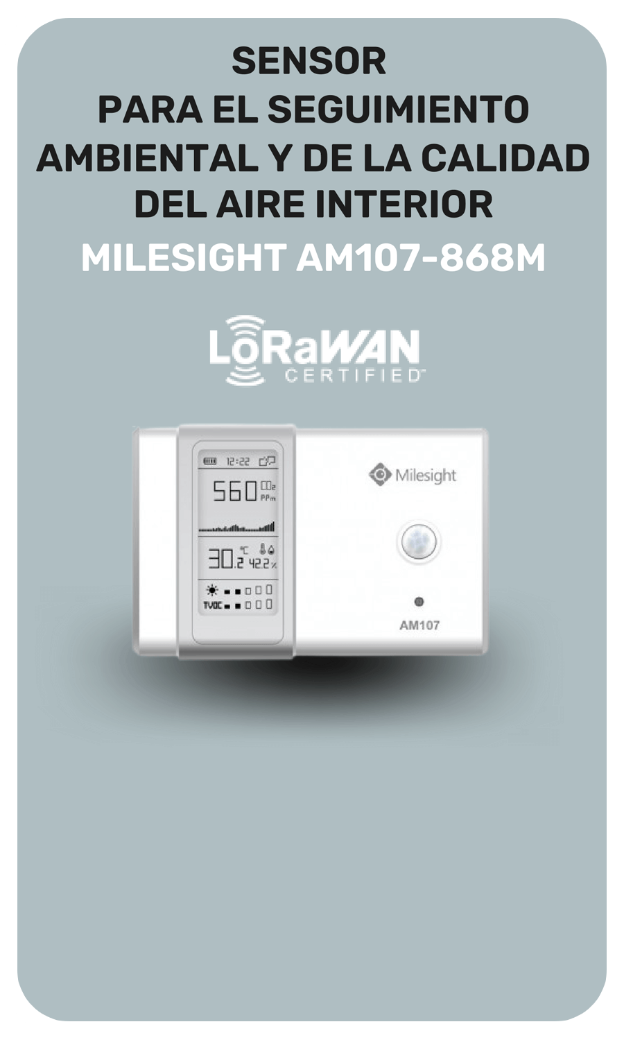 Milesight Sensor b&aacute;sico AM107-868M LoRaWAN&reg; para monitoreo de la calidad del aire interior y el ambiente